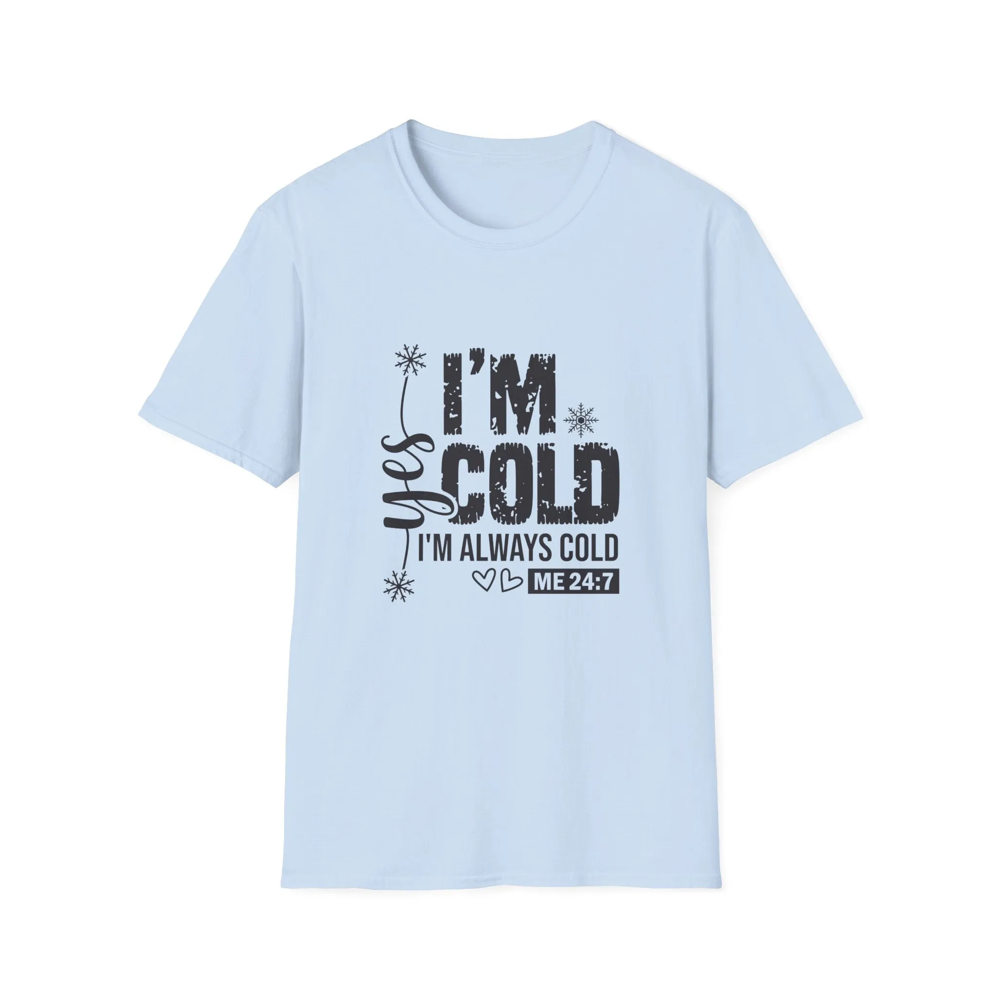 I'm Cold, I'm Always Cold Cozy Winter Humor Graphic Tee