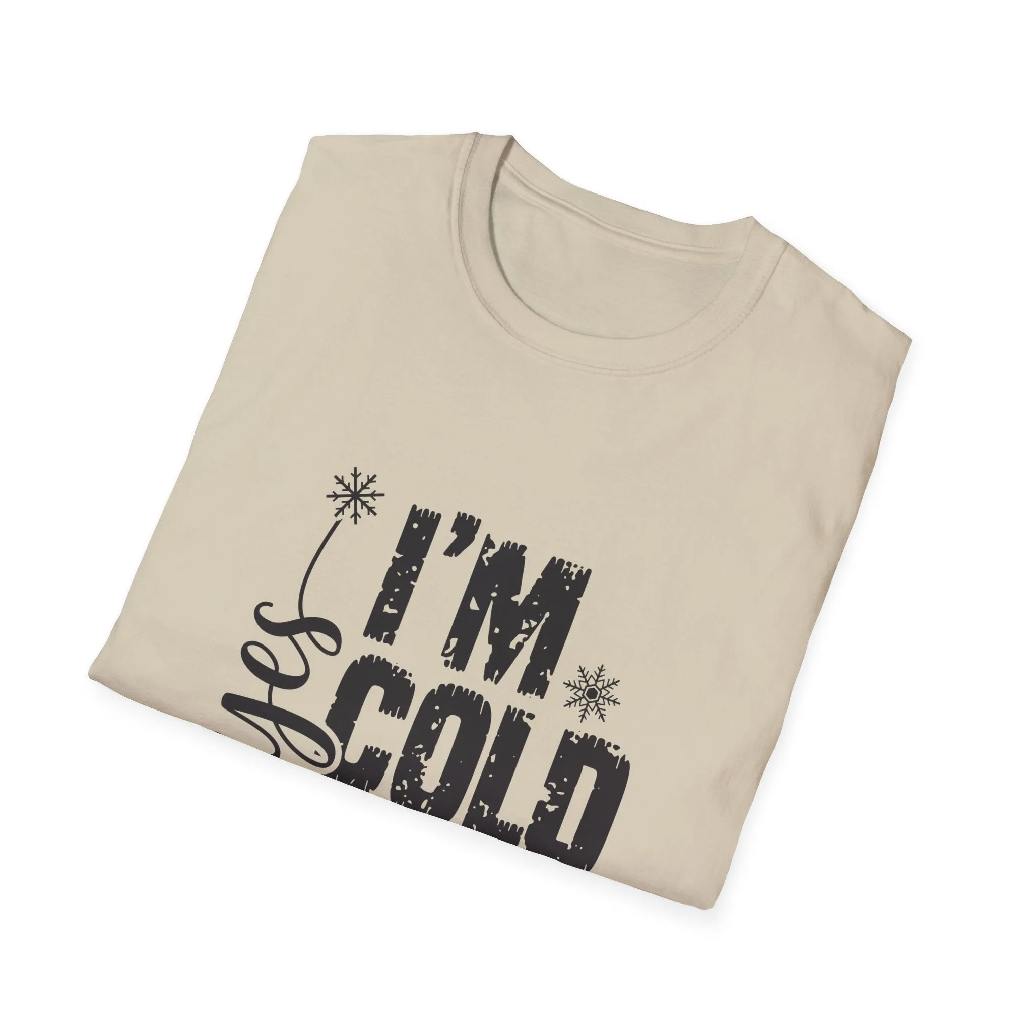 I'm Cold, I'm Always Cold Cozy Winter Humor Graphic Tee