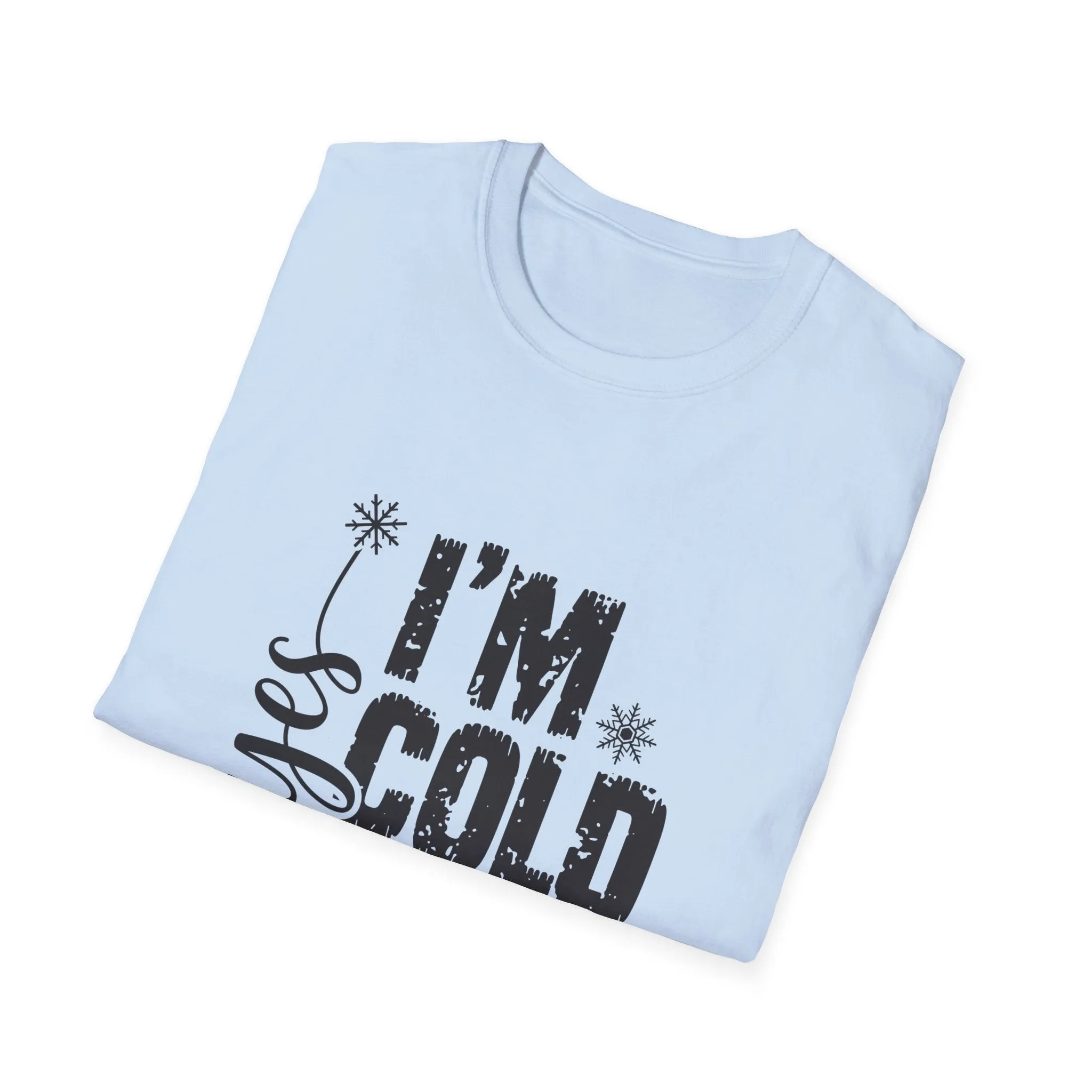 I'm Cold, I'm Always Cold Cozy Winter Humor Graphic Tee